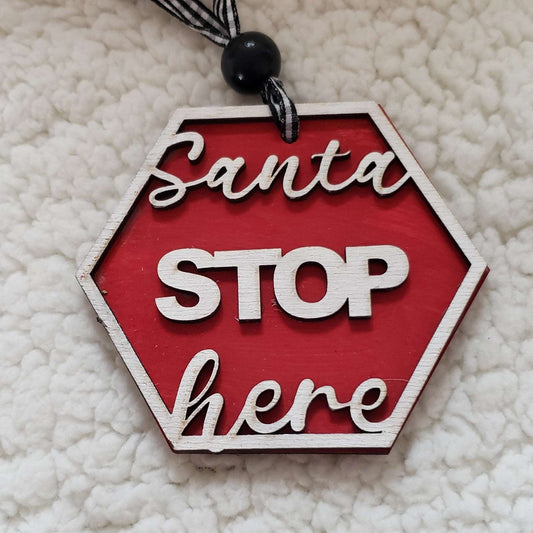 Laser Cut Santa Stop Here Ornament